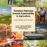 Transition Pathways Towards Sustainability in Agriculture: Case Studies from Europe