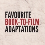 Favourite Book-to-Film Adaptations