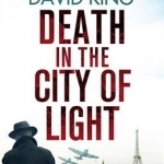 Death in the City of Light: The True Story of the Serial Killer Who Terrorised Wartime Paris