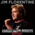Jim Florentine&#039;s &#039;Comedy Metal Midgets&#039;