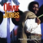 Have Fingers, Will Travel by Oliver Jones