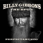 Perfectamundo by Billy Gibbons &amp; the BFG&#039;s / Billy Gibbons