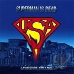 Superman Is Dead by Lawrence Collins