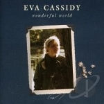 Wonderful World by Eva Cassidy