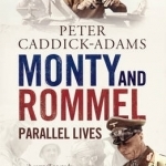 Monty and Rommel: Parallel Lives