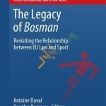 The Legacy of Bosman: Revisiting the Relationship Between EU Law and Sport: 2016