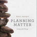 Planning Matter: Acting with Things