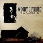 Dust Bowl Ballads by Woody Guthrie