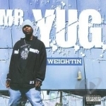 Weightin by Mr YUG