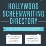Hollywood Screenwriting Directory Spring/Summer: A Specialized Resource for Discovering Where &amp; How to Sell Your Screenplay