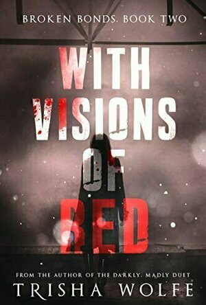 With Visions of Red Book Two (Broken Bonds, #2)
