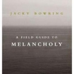 A Field Guide to Melancholy