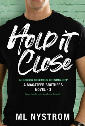Hold It Close (MacAteer Brothers #3)