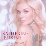 This is Christmas by Katherine Jenkins