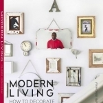 Modern Living: How to Decorate with Style