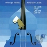 Don&#039;t Forget the Blues by Ray Brown All Stars