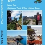 Madeira Walks: Volume 2: Challenging Trails &amp; High Altitude Routes