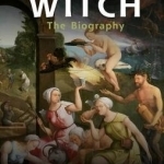 The British Witch: The Biography