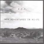 New Adventures in Hi-Fi by REM