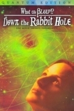 What the Bleep!? Down the Rabbit Hole (2006)
