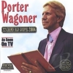 22 Grand Old Gospel 2004 by Porter Wagoner