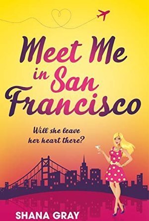 Meet Me In San Francisco (Girls&#039; Weekend Away)