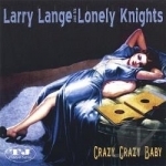 Crazy Crazy Baby by Larry Lange And His Lonely Knights