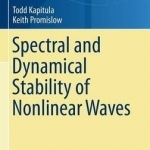 Spectral and Dynamical Stability of Nonlinear Waves