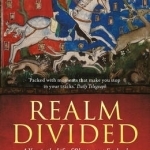 Realm Divided: A Year in the Life of Plantagenet England