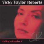 Trading Metaphors by Vicky Taylor Roberts