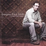 I Can Live Again by Gregory Paul Smith