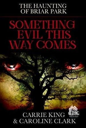 Something Evil This Way Comes: Haunted House (The Haunting of Briar Park Book 1