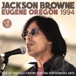 Eugene, OR 1994 by Jackson Browne