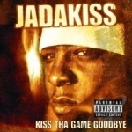 Kiss tha Game Goodbye by Jadakiss
