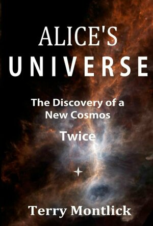 Alice&#039;s Universe: The Discovery of a New Cosmos - Twice