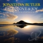 Faith Love &amp; Joy: Great Spiritual Inspirations by Jonathan Butler