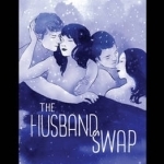 The Husband Swap: A True Story of Unconventional Love: 2015