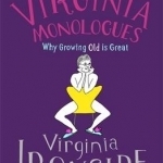 The Virginia Monologues: Why Growing Old is Great