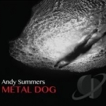 Metal Dog by Andy Summers