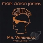 Mr. Wirehead by Mark Aaron James