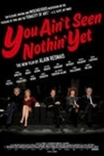 You Ain&#039;t Seen Nothin&#039; Yet! (2013)