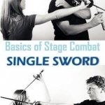 Basics of Stage Combat: Single Sword
