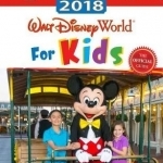 Birnbaum&#039;s 2018 Walt Disney World for Kids: the Official Guide