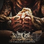 World Is My Enemy Now by Upon a Burning Body