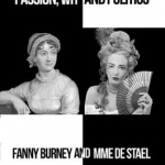 Passion, Wit and Politics: Fanny Burney and Mme de Stael