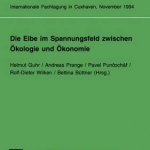 Die Elbe im Spannungsfeld Zwischen Okologie und Okonomie