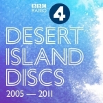 Desert Island Discs: Archive 2005-2011