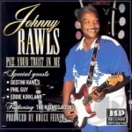 Put Your Trust in Me by Johnny Rawls