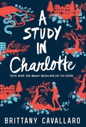 A Study in Charlotte (Charlotte Holmes, #1)