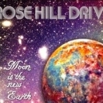 Moon Is the New Earth by Rose Hill Drive